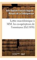 Lettre Macédoinique À MM. Les Co-Opérateurs de l'Omnisana Intitulé: : 'Maisons Historiques de France', Où...