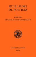 Guillaume de Poitiers, Histoire de Guillaume Le Conquerant