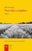 Nouvelles Completes. Tome I