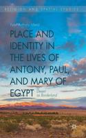 Place and Identity in the Lives of Antony, Paul, and Mary of Egypt