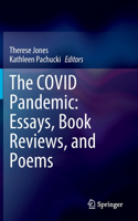 Covid Pandemic: Essays, Book Reviews, and Poems
