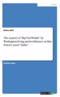 sources of Rip Van Winkle by Washington Irving and its influence on Max Frisch's novel Stiller