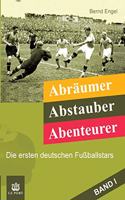 Abräumer, Abstauber, Abenteurer. Band I