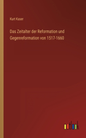 Das Zeitalter der Reformation und Gegenreformation von 1517-1660