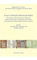 Essays in Ethiopian Manuscript Studies: Proceedings of the International Conference Manuscripts and Texts, Languages and Contexts: The Transmission of Knowledge in the Horn of Africa. Hamb