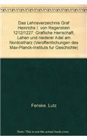 Das Lehnsverzeichnis Graf Heinrichs I. Von Regenstein 1212/1227: Grafliche Herrschaft, Lehen Und Niederer Adel Am Nordostharz