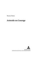 Aristotle on Courage