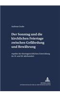 Der Sonntag Und Die Kirchlichen Feiertage Zwischen Gefaehrdung Und Bewaehrung
