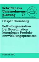 Selbstorganisation Bei Koordination Komplexer Produktentwicklungsprozesse
