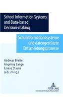 School Information System and Data-based Decision-making- Schulinformationssysteme und datengestuetzte Entscheidungsprozesse