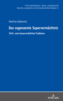 Das sogenannte Supervermaechtnis: Zivil- und steuerrechtliche Probleme(31 Forum Unternehmens-, Steuer- Und Bilanzrecht)