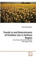 Trends in and Determinants of Fertilizer Use in Amhara Region