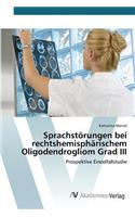 Sprachstörungen bei rechtshemisphärischem Oligodendrogliom Grad III