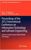 Proceedings of the 2012 International Conference on Information Technology and Software Engineering: Software Engineering & Digital Media Technology(212 Lecture Notes in Electrical Engineering)