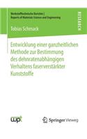 Entwicklung einer ganzheitlichen Methode zur Bestimmung des dehnratenabhängigen Verhaltens faserverstärkter Kunststoffe: (Werkstofftechnische Berichte ¦ Reports of Materials Science and Engineering)