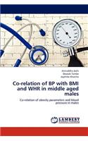 Co-relation of BP with BMI and WHR in middle aged males