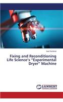 Fixing and Reconditioning Life Science's "Experimental Dryer" Machine
