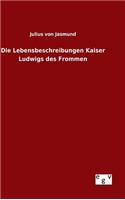 Lebensbeschreibungen Kaiser Ludwigs des Frommen