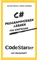 C# Programmieren lernen für Einsteiger: Das Übungsheft