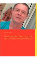 Das bewegte Leben von mir vor und mit Multiple Sklerose