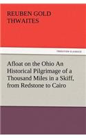 Afloat on the Ohio An Historical Pilgrimage of a Thousand Miles in a Skiff, from Redstone to Cairo