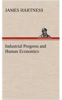 Industrial Progress and Human Economics