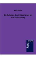 Die Religion des Volkes Israel bis zur Verbannung