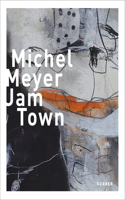 Michel Meyer: Jam Town: Jam Town