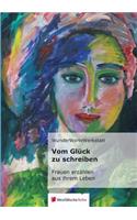 Vom Glück Zu Schreiben