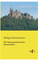 Der Zusammenbruch des Kaiserreiches