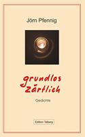 Grundlos zartlich