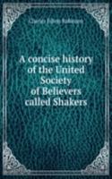 concise history of the United Society of Believers called Shakers