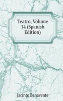 Teatro, Volume 14 (Spanish Edition)