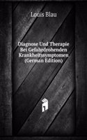 Diagnose Und Therapie Bei Gefahrdrohenden Krankheitssymptomen (German Edition)