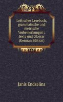 Lettisches Lesebuch, grammatische und metrische Vorbemerkungen ; texte und Glossar (German Edition)