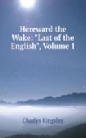 Hereward the Wake: "Last of the English", Volume 1
