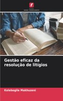 Gestão eficaz da resolução de litígios