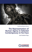 Representation of Human Agony in Selected Contemporary in-Yer-Face