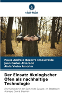 Der Einsatz ökologischer Öfen als nachhaltige Technologie