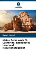 Meine Reise nach St. Catherine, gesegnetes Land und Naturschutzgebiet