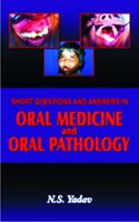 Short Questions And Answers In Oral Medicine And Oral Pathology