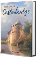 The Mayor of Casterbridge : Special Collector's Edition; (Suitable for Gifting)