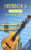 Musica 5 - Proyecto Clave - Libro del alumno: Educacion Primaria. Tercer ciclo