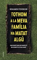 Tothom a la meva familia ha matat algu