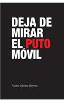 Deja de Mirar El Puto M�vil