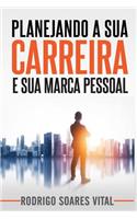 Planejando a Sua Carreira E Sua Marca Pessoal