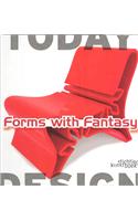 Forms With Fantasy: Design Today