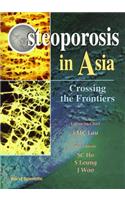 Osteoporosis in Asia: Crossing the Frontiers