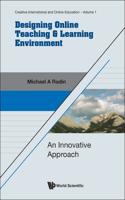 Designing Online Teaching & Learning Environment: An Innovative Approach