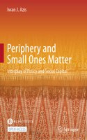 Periphery and Small Ones Matter